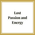 Lost Passion and Energy